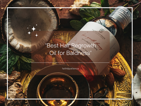 Best Hair Regrowth Oil for Baldness