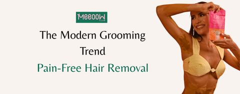 The Modern Grooming Trend: Pain-Free Hair Removal