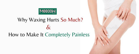 Why Waxing Hurts So Much — And How to Make It Completely Painless