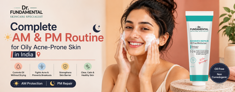 complete-am-pm-routine-for-oily-acne-prone-skin-india