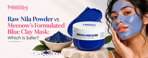 Raw Nila Powder vs Meeoow's Formulated Blue Clay Mask: Which Is Safer?